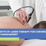 Benefits of Laser Therapy for Chronic Pain Management