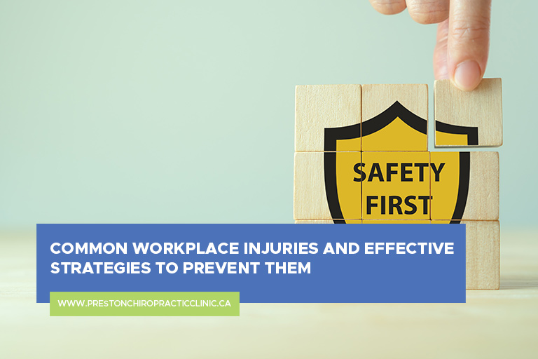 Common Workplace Injuries and Effective Strategies to Prevent Them